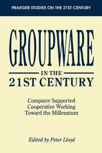 Groupware in the 21st Century 