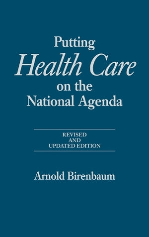 Putting Health Care on the National Agenda, 2nd Edition