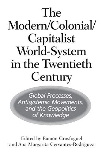 The Modern/Colonial/Capitalist World-System in the Twentieth Century
