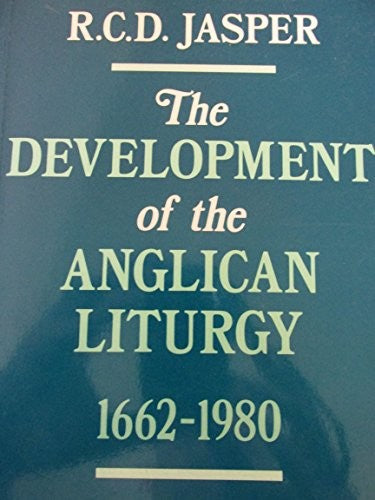 Development of the Anglican Liturgy, 1662-1980