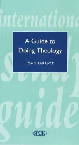 A Guide to Doing Theology