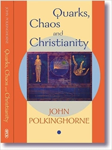 Quarks, Chaos and Christianity