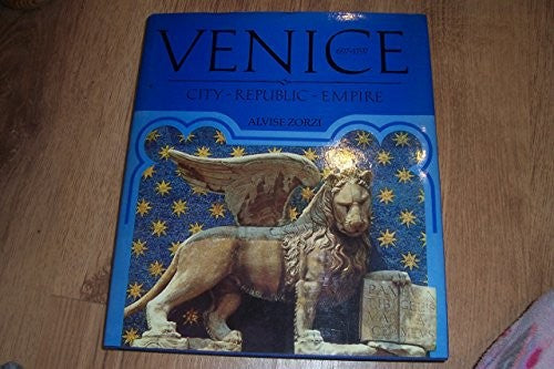 Venice 697 - 1797: City, Republic, Empire