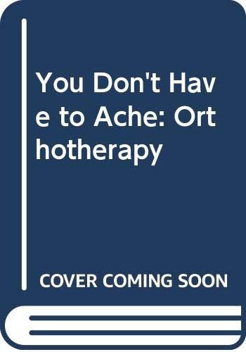 You Don't Have to Ache