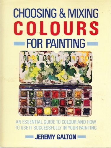 Choosing and Mixing Colours for Painting