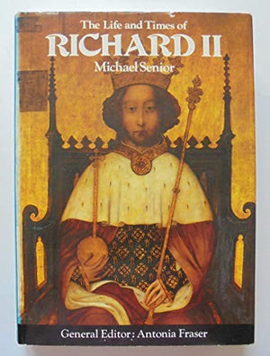 Life and Times of Richard II