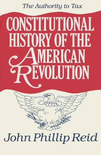 Constitutional History of the American Revolution V. 2; Authority to Tax