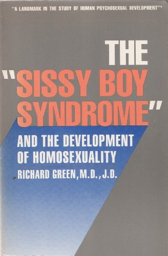 The " Sissy Boy Syndrome and the Development of Homosexuality
