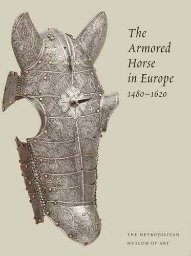 The Armored Horse in Europe,1480-1620 cover