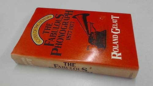 The Fabulous Phonograph 1877 - 1977