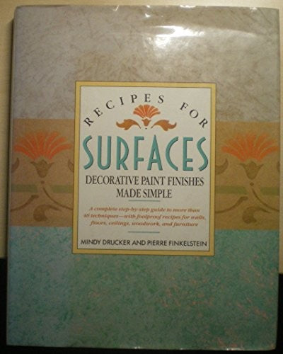 Recipes for Surfaces: Decorative Paint Finishes Made Simple