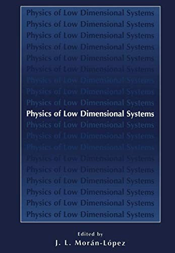 Physics of Low Dimensional Systems