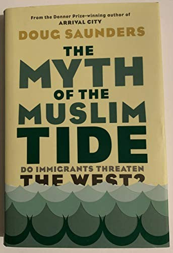 The Myth of the Muslim Tide: Do Immigrants Threaten the West?