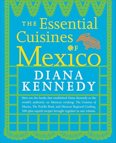 The Essential Cuisines of Mexico