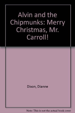 Alvin and the Chipmunks: Merry Christmas, Mr. Carroll!