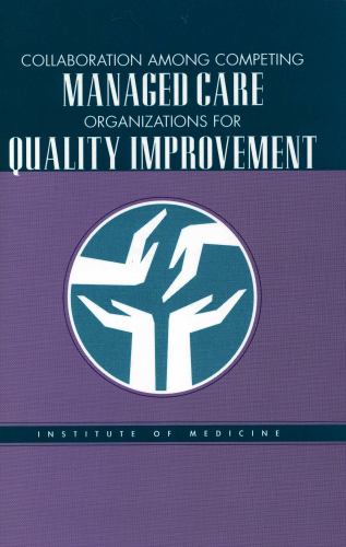 Collaboration Among Competing Managed Care Organizations for Quality I