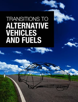 Transitions to Alternative Vehicles and Fuels