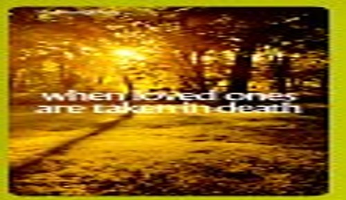 When Loved Ones Taken Death