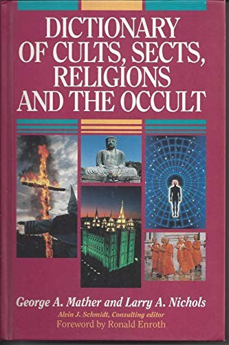 Dictionary of Cults, Sects, Religions and the Occult