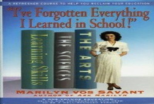 "I've Forgotten Everything I Learned in School!"