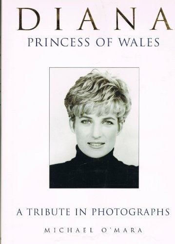 Diana Princess of Wales: a Tribute in Photographs
