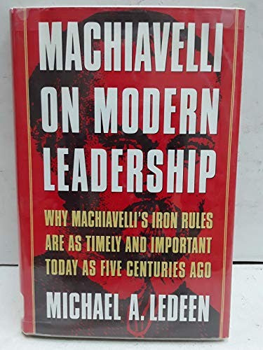 Machiavelli on Modern Leadership