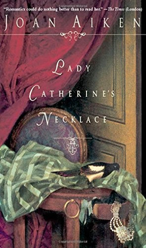 Lady Catherine's Necklace / Joan Aiken.