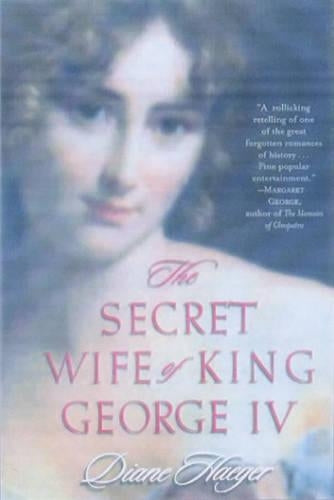 The Secret Wife of King George IV