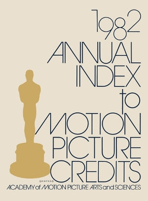 Annual Index to Motion Picture Credits 1982