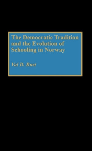 The Democratic Tradition and the Evolution of Schooling in Norway