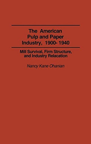 The American Pulp and Paper Industry, 1900-1940