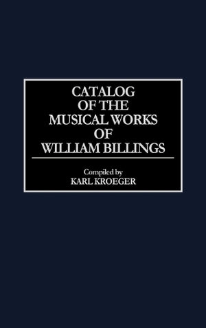 Catalog of the Musical Works of William Billings