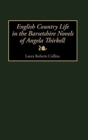 English Country Life in the Barsetshire Novels of Angela Thirkell