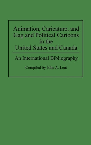Animation, Caricature, and Gag and Political Cartoons in the United States and Canada