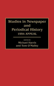Studies in Newspaper and Periodical History, 1994 Annual 