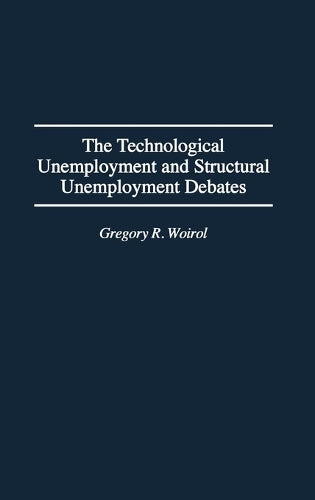 The Technological Unemployment and Structural Unemployment Debates