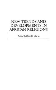 New Trends and Developments in African Religions 