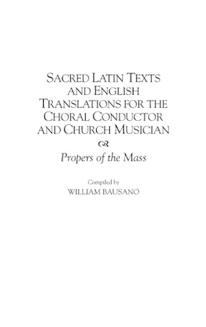 Sacred Latin Texts and English Translations for the Choral Conductor and Church Musician