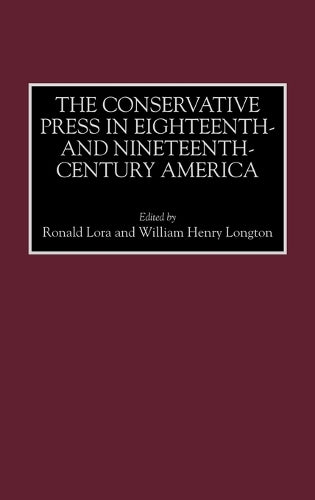 The Conservative Press in Eighteenth- and Nineteenth-Century America