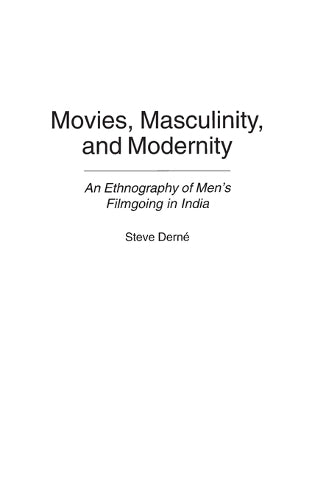 Movies, Masculinity, and Modernity