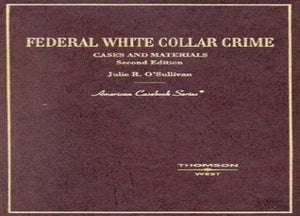 O'Sullivan's Federal White Collar Crime, 2D (American Casebook Series])