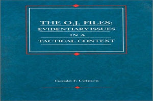 The O. J. Files: Evidentiary Issues in a Tactical Context
