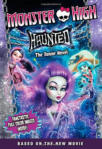 Monster High: Haunted: The Junior Novel