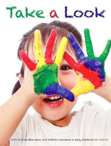 Take a Look:  Observation and Portfolio Assessment in Early Childhood