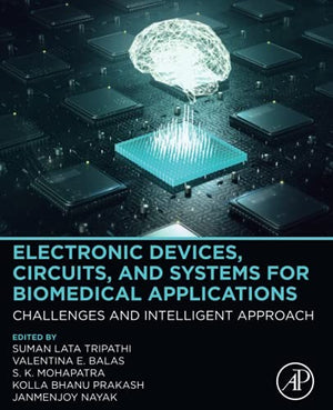Electronic Devices, Circuits, and Systems for Biomedical Applications
