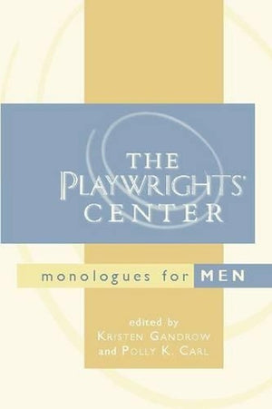 The Playwrights Center Monologues for Men