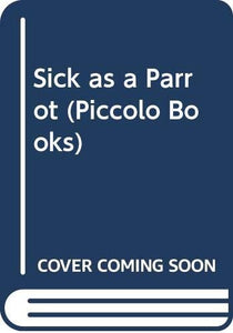 Sick as a Parrot 