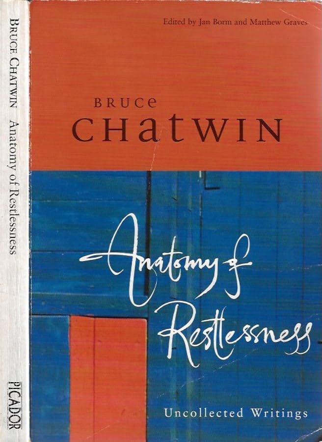 Anatomy of Restlessness: Uncollected Writings