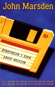 Everything I Know About Writing 