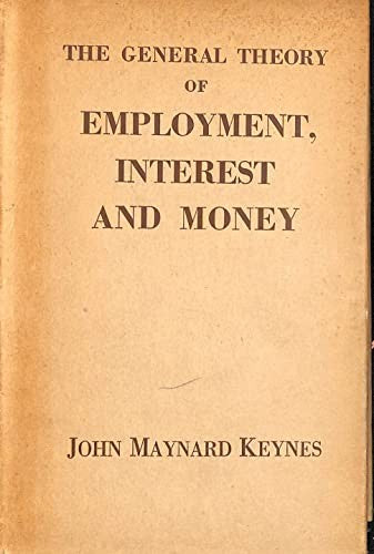The General Theory of Employment Interest and Money